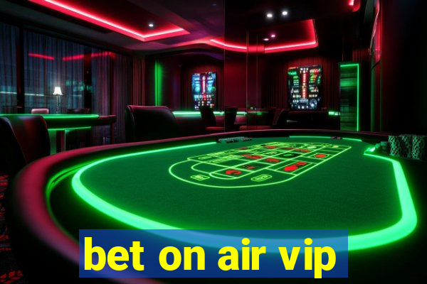 bet on air vip